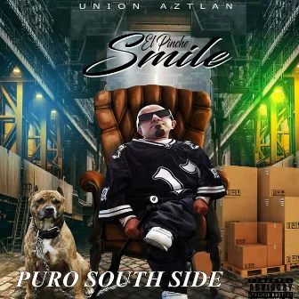 PURO SOUTH SIDE by UNION AZTLAN EL PINCHE SMILE