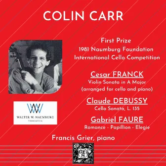 The Naumburg Recordings: 1981 First Prize, International Cello Competition - Colin Carr by Colin Carr