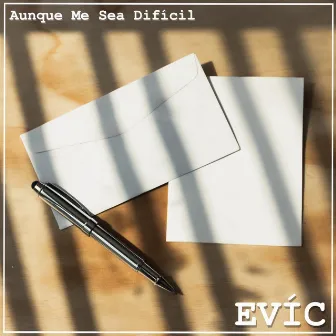 Aunque Me Sea Difícil by EVÍC