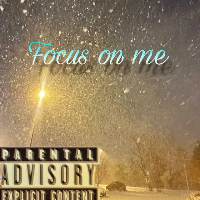 Focus on me