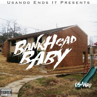 BankHead Baby by Usando End It