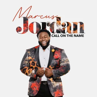 Call on the Name by Marcus Jordan