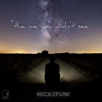 the me you didn't see by Nick Le Funk