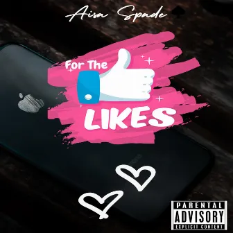 For The Likes by Aisa Spade