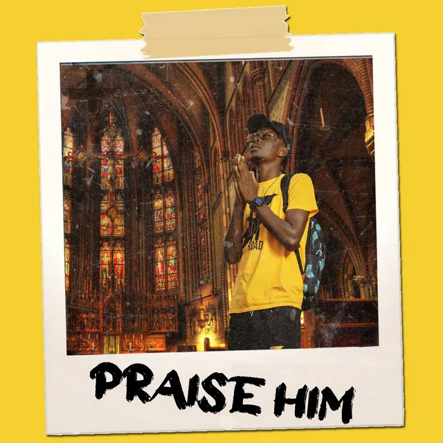 Praise Him