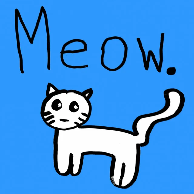 Meow.