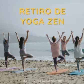 Retiro De Yoga Zen: Encontrar La Calma Interior by Investigación de sonidos de la naturaleza