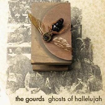 Ghosts of Hallelujah by The Gourds