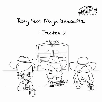 I Trusted U (feat. Rory & Maya Isacowitz) by APE