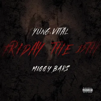 Friday The 13th by Yung Vital