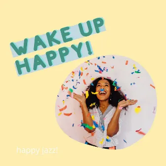 Happy Jazz! by Wake Up Happy