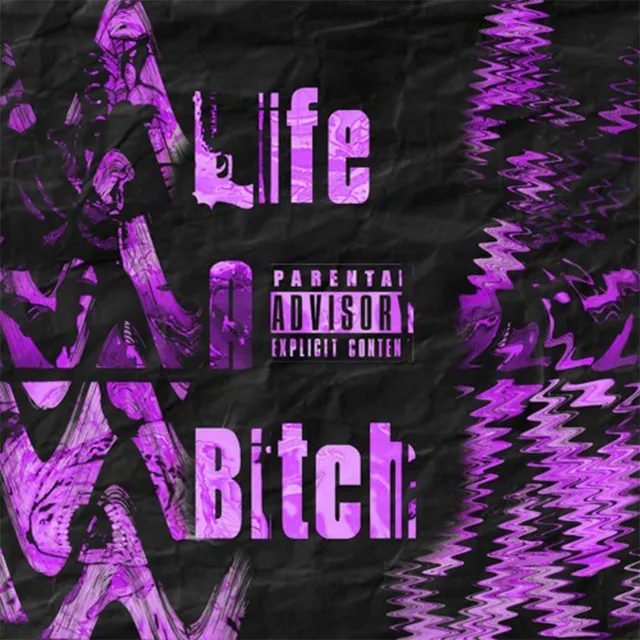 Life A Bitch