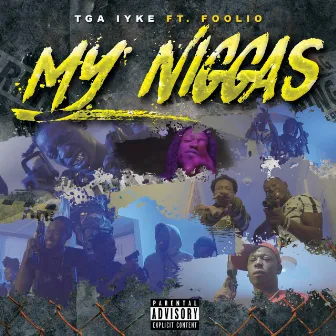 My Niggas by TGA Iyke