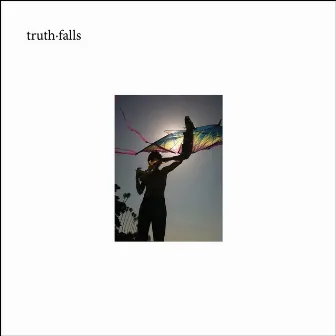 Truth Falls by Jeremy Toback