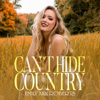 Can't Hide Country by Emily Ann Roberts