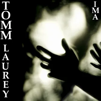 Ima by Tomm Laurey