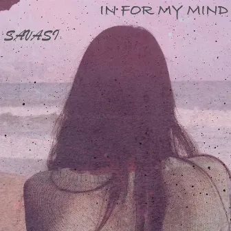 In for My Mind by Savasi