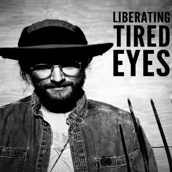 Liberating Tired Eyes by Brian Mandella