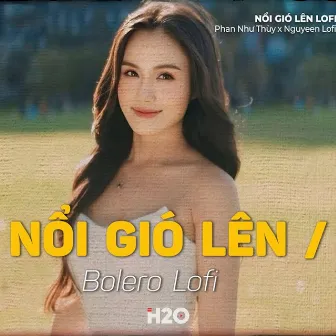 Nổi Gió Lên (Lo-Fi) by Phan Như Thuỳ