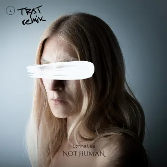 NOT HUMAN (TR/ST Remix) by TR/ST