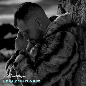 Fé que me Conduz by Montoya Criminal Muzik