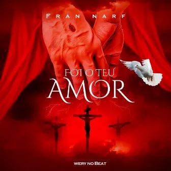 Foi o Teu Amor by Fran Narf