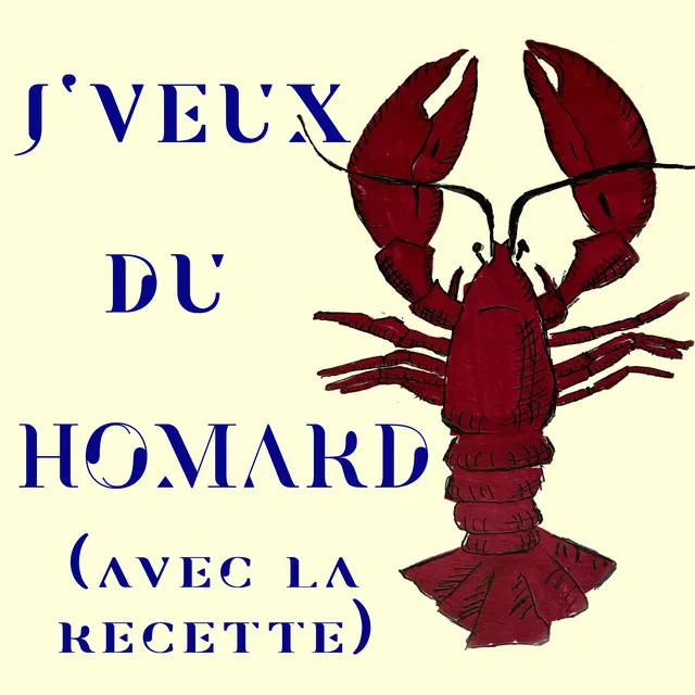 J'veux du homard (avec la recette des Îles)