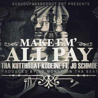 make em' all pay by Thakutthroat Kodeine