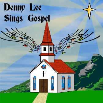 Denny Lee Sings Gospel by Denny Lee