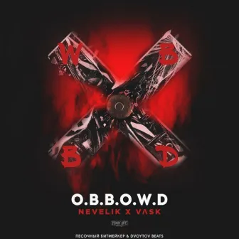 O.B.B.O.W.D by VLSK