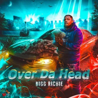 Over Da Head by Bigg Richie