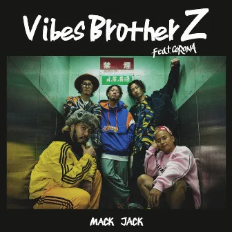 Vibes Brother Z feat.CORONA by MACK JACK