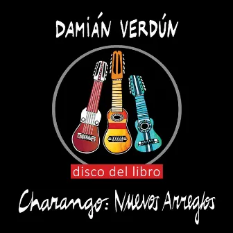 Charango Nuevos Arreglos – Disco del Libro by Damian Verdun