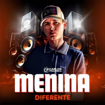 Menina Diferente by Carlos Pisadinha