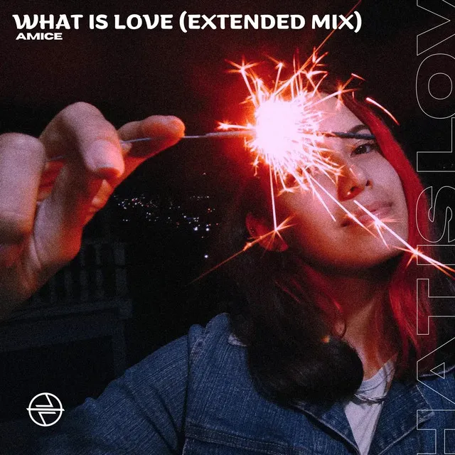 What Is Love - Extended Mix