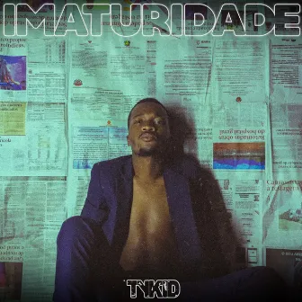 Imaturidade by TY