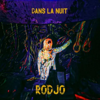 Dans la nuit by Rodjo