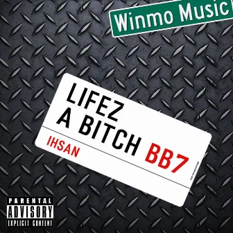 Lifez A Bitch by Saanu