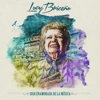 Sigo Enamorada de la Música by Lucy Briceño