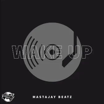 WAKE UP by MASTAJAY BEATZ