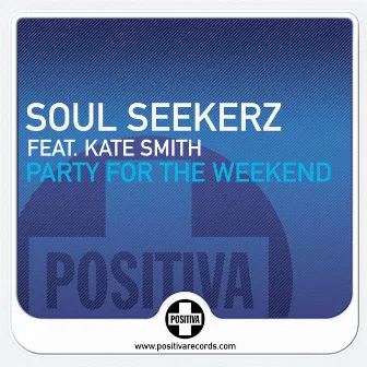 Party For The Weekend by Soul Seekerz