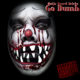 Go Dumb by Unknown Artist