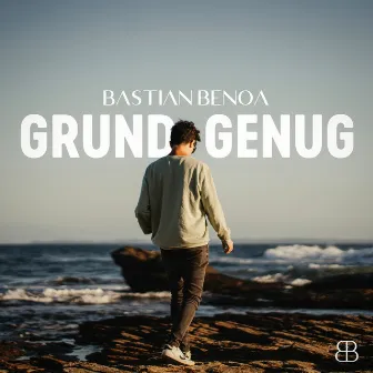 Grund genug by Bastian Benoa