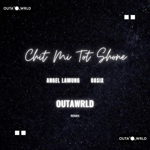 Chit Mi Tot Shone - OUTAWRLD Remix