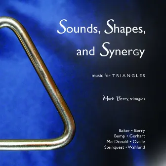 Sounds, Shapes, and Synergy: Music for Triangles by Mark Berry