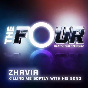 Killing Me Softly With His Song (The Four Performance) by Zhavia