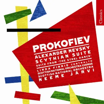 Prokofiev: Alexander Nevsky, Scythian Suite & Le Pas d'acier by Linda Finnie