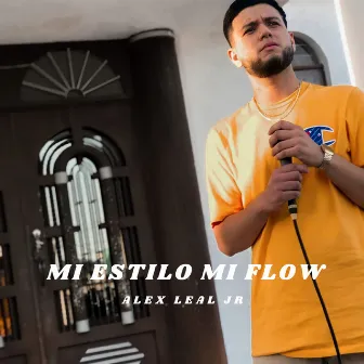 Mi Estilo Mi Flow by Alex Leal Jr