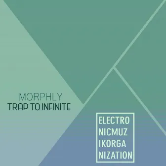 Trap To Infinite by Morphly