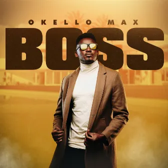 Boss by Okello Max